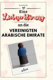 Cover von Eine Liebeserklärung an die Vereinigten Arabischen Emirate