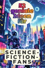 Cover von 52 geniale Ideen für Science-Fiction-Fans