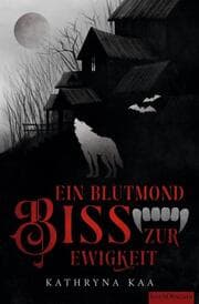 Cover von Ein Blutmondbiss zur Ewigkeit