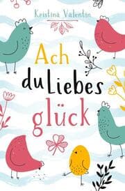 Cover von Ach du Liebesglück