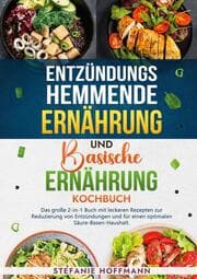 Cover von Entzündungshemmende Ernährung und Basische Ernährung Kochbuch