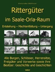 Cover von Die Geschichte der Rittergüter im Saale-Orla- und Wisenta-Raum