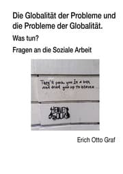 Cover von Die Globalität der Probleme und die Probleme der Globalität Fragen an die Soziale Arbeit