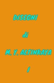 Cover von DISEGNI di M. Y. ALTINKAYA I
