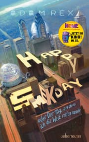 Cover von Happy Smekday oder: Der Tag an dem ich die Welt retten musste