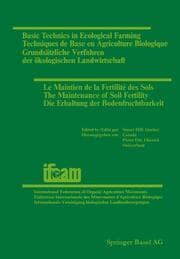 Cover von Basic Technics in Ecological Farming / Techniques de Base en Agriculture Biologique / Grundsätzliche Verfahren der ökologischen Landwirtschaft / Le Maintien de la Fertilité des Sols / The Maintenance of Soil Fertility / Die Erhaltung der Bodenfruch