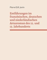Cover von Entführungen im französischen, deutschen und niederländischen Artusroman des 12. und 13. Jahrhunderts