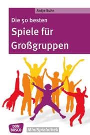 Cover von Die 50 besten Spiele für Großgruppen
