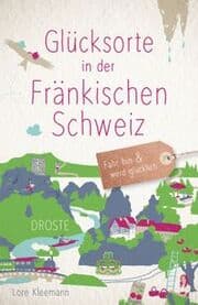 Cover von Glücksorte in der Fränkischen Schweiz