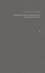 Cover von Rudolf Steiner: Schriften. Kritische Ausgabe / Band 5: Schriften über Mystik, Mysterienwesen und Religionsgeschichte