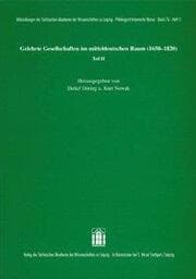 Cover von Gelehrte Gesellschaften im mitteldeutschen Raum (1650-1820) Teil II