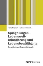 Cover von Spiegelungen - Lebensweltorientierung und Lebensbewältigung