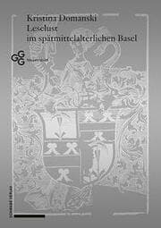 Cover von Leselust im spätmittelalterlichen Basel