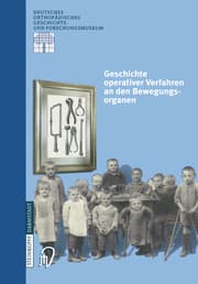 Cover von Geschichte operativer Verfahren an den Bewegungsorganen