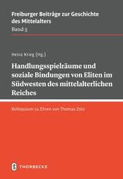 Cover von Handlungsspielräume und soziale Bindungen von Eliten im Südwesten des mittelalterlichen Reiches