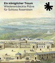 Cover von Ein königlicher Traum. Wiederentdeckte Pläne für Schloss Rosenstein