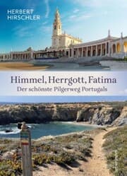 Cover von Himmel, Herrgott, Fatima. Der schönste Pilgerweg Portugals
