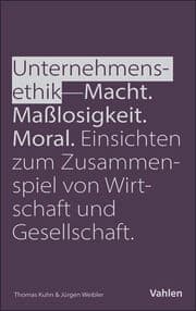 Cover von Unternehmensethik - Macht, Maßlosigkeit, Moral