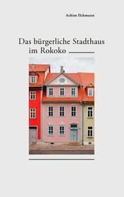 Cover von Das bürgerliche Stadthaus im Rokoko