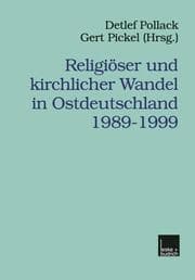 Cover von Religiöser und kirchlicher Wandel in Ostdeutschland 1898-1999