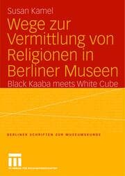 Cover von Wege zur Vermittlung von Religionen in Berliner Museen