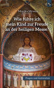 Cover von Wie führe ich mein Kind zur Freude an der heiligen Messe