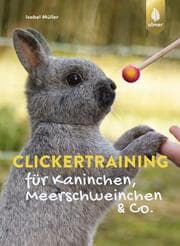Cover von Clickertraining für Kaninchen, Meerschweinchen & Co.