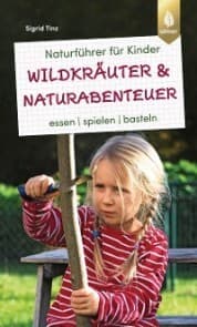 Cover von Naturführer für Kinder: Wildkräuter und Naturabenteuer