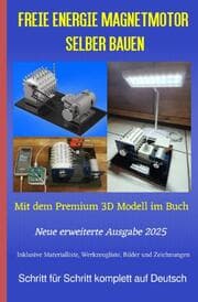 Cover von Freie Energie Magnetmotor selber bauen Ausgabe 2025