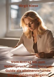Cover von Vom Antrag bis zum Widerspruch: Dein Survival Guide als alleinerziehende Bürgergeldempfängerin