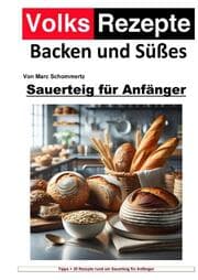 Cover von Volksrezepte Backen und Süßes - Sauerteig für Anfänger