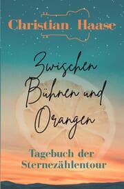 Cover von Zwischen Bühnen und Orangen