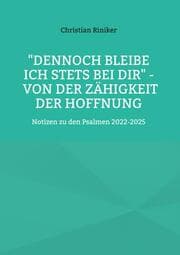 Cover von 'Dennoch bleibe ich stets bei Dir' - von der Zähigkeit der Hoffnung