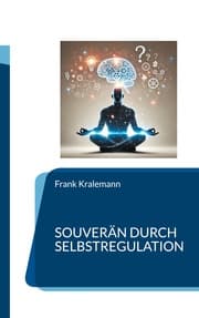 Cover von Souverän durch Selbstregulation