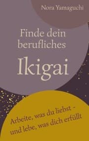 Cover von Finde dein berufliches Ikigai