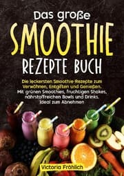 Cover von Das große Smoothie Rezepte Buch