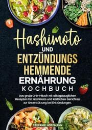 Cover von Hashimoto und Entzündungshemmende Ernährung Kochbuch
