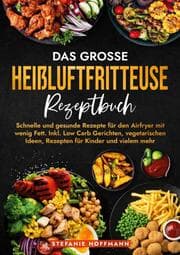Cover von Das große Heißluftfritteuse Rezeptbuch
