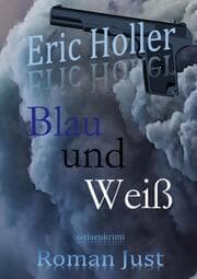 Cover von Eric Holler: Blau und Weiß