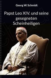 Cover von Papst Leo XIV und seine gesegneten Scheinheiligen