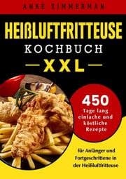 Cover von Heißluftfritteuse Kochbuch XXL