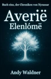 Cover von Averië - Elenlómë - Buch eins, der Chroniken von Nyrassar