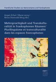 Cover von Mehrsprachigkeit und Transkulturalität in frankophonen Räumen: Modelle, Prozesse und Praktiken