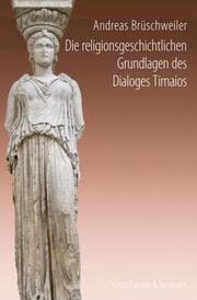 Cover von Die religionsgeschichtlichen Grundlagen des Dialoges Timaios