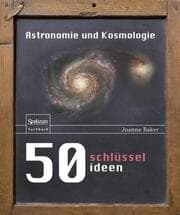 Cover von 50 Schlüsselideen Astronomie und Kosmologie