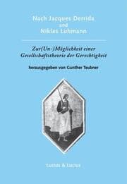 Cover von Nach Jacques Derrida und Niklas Luhmann: Zur (Un-)Möglichkeit einer Gesellschaftstheorie der Gerechtigkeit