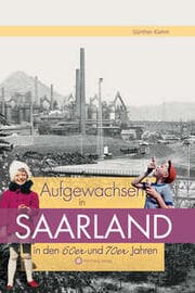 Cover von Aufgewachsen im Saarland in den 60er und 70er Jahren