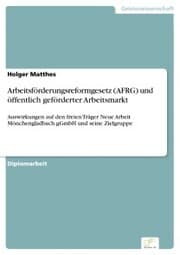 Cover von Arbeitsförderungsreformgesetz (AFRG) und öffentlich geförderter Arbeitsmarkt