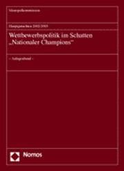 Cover von Hauptgutachten 2002/2003 - Wettbewerbspolitik im Schatten 'Nationaler Champions'