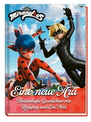 Cover von Miraculous: Eine neue Ära - Heldenhafte Geschichten von Ladybug und Cat Noir